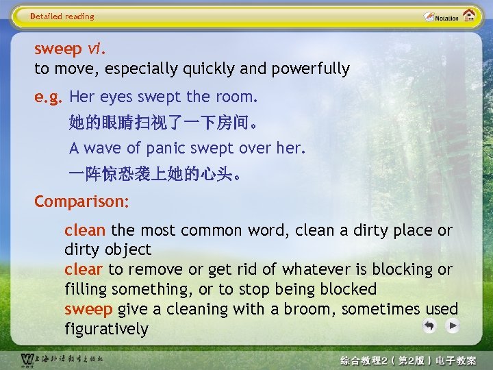 Detailed reading sweep vi. to move, especially quickly and powerfully e. g. Her eyes