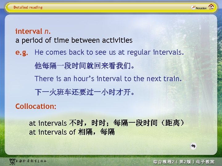 Detailed reading interval n. a period of time between activities e. g. He comes
