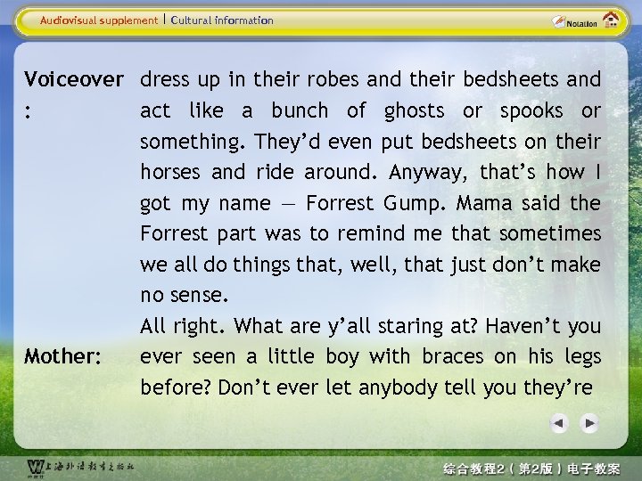 Audiovisual supplement Cultural information Voiceover dress up in their robes and their bedsheets and