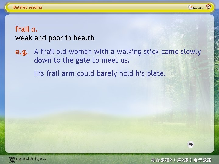 Detailed reading frail a. weak and poor in health e. g. A frail old