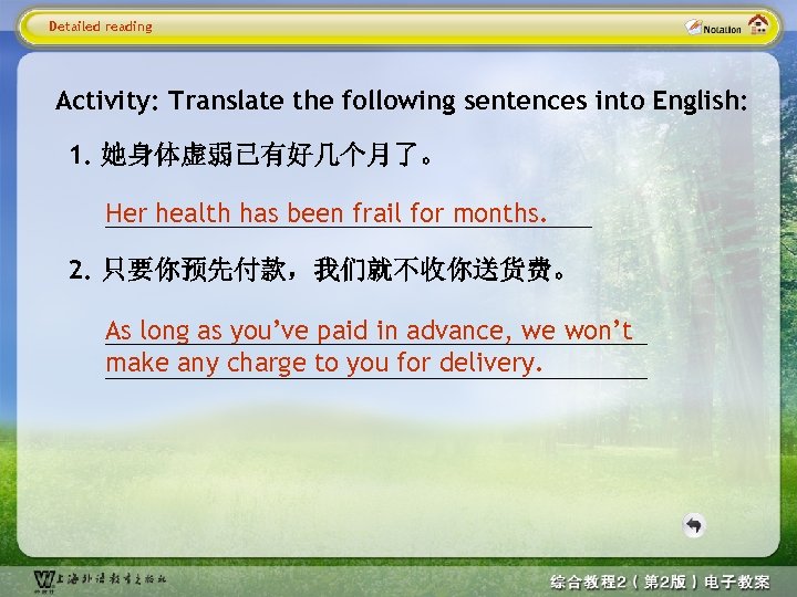 Detailed reading Activity: Translate the following sentences into English: 1. 她身体虚弱已有好几个月了。 Her health has