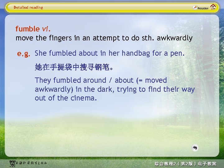 Detailed reading fumble vi. move the fingers in an attempt to do sth. awkwardly