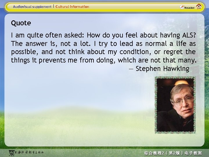 Audiovisual supplement Cultural information Quote I am quite often asked: How do you feel