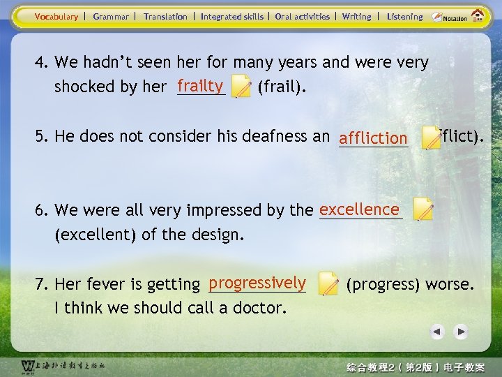 Vocabulary Grammar Translation Integrated skills Oral activities Writing Listening 4. We hadn’t seen her