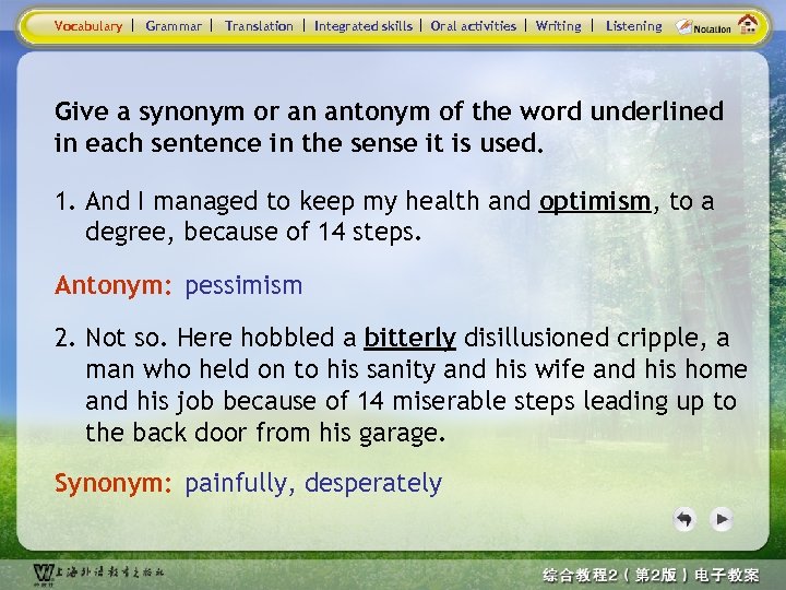 Vocabulary Grammar Translation Integrated skills Oral activities Writing Listening Give a synonym or an