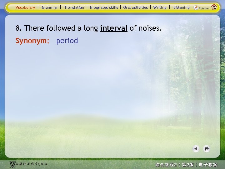 Vocabulary Grammar Translation Integrated skills Oral activities Writing 8. There followed a long interval