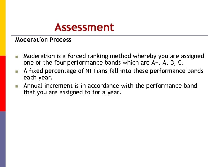 Assessment Moderation Process n n n Moderation is a forced ranking method whereby you