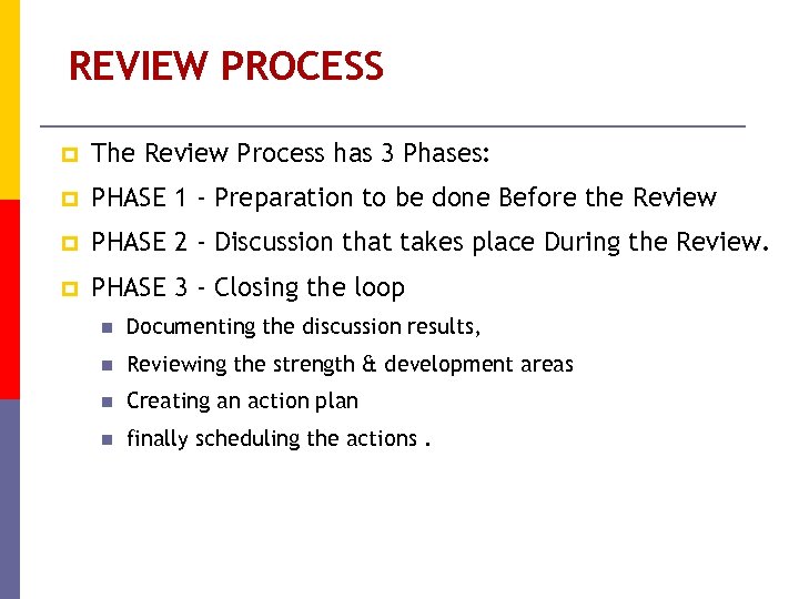REVIEW PROCESS p The Review Process has 3 Phases: p PHASE 1 - Preparation