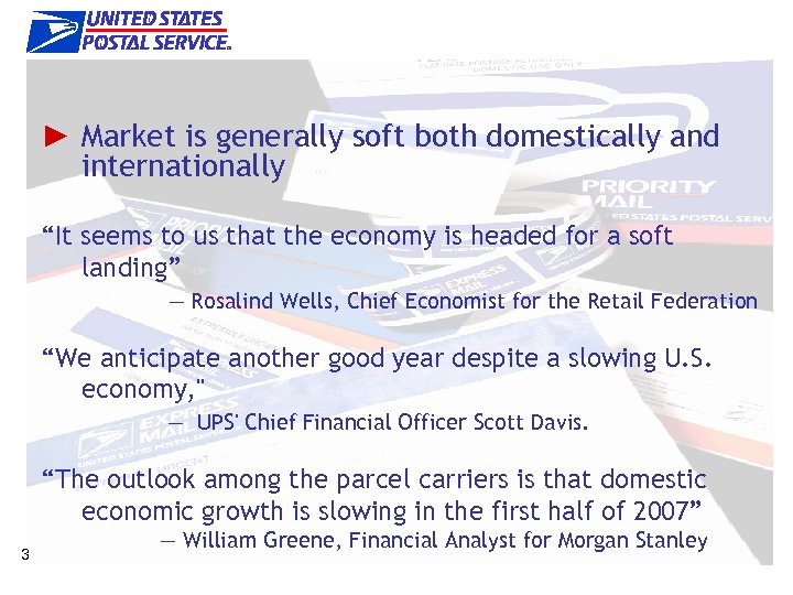 Market Update ► Market is generally soft both domestically and internationally “It seems to