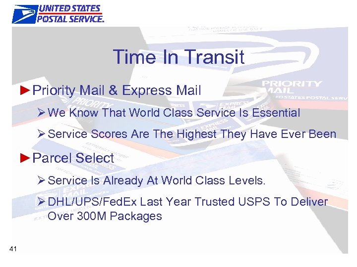 Improve Customer Service Time In Transit ►Priority Mail & Express Mail Ø We Know