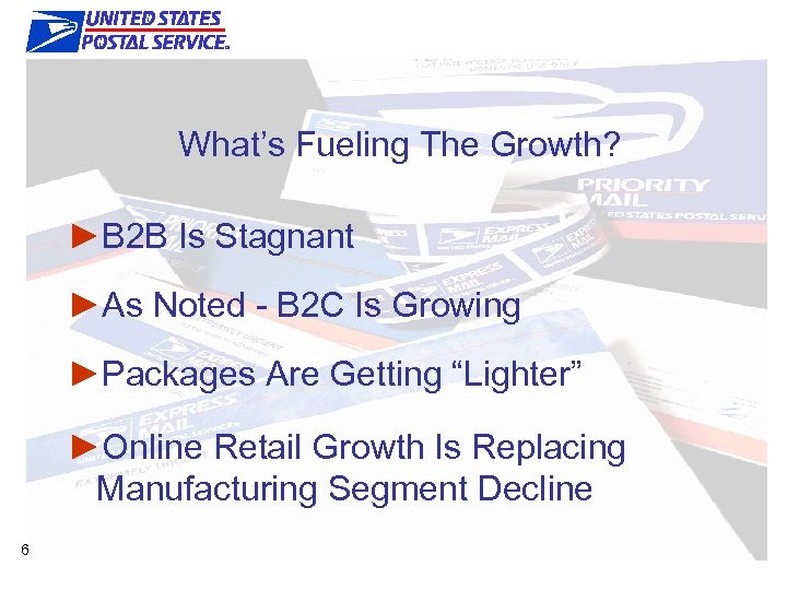 Market Update What’s Fueling The Growth? ►B 2 B Is Stagnant ►As Noted -