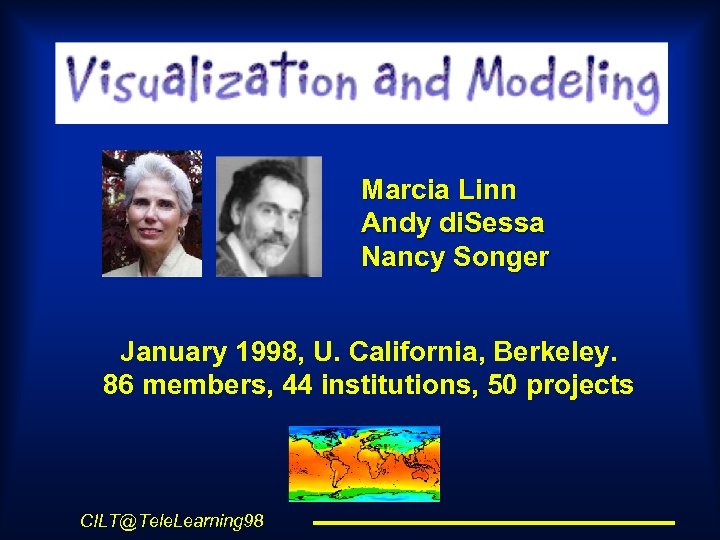 Marcia Linn Andy di. Sessa Nancy Songer January 1998, U. California, Berkeley. 86 members,