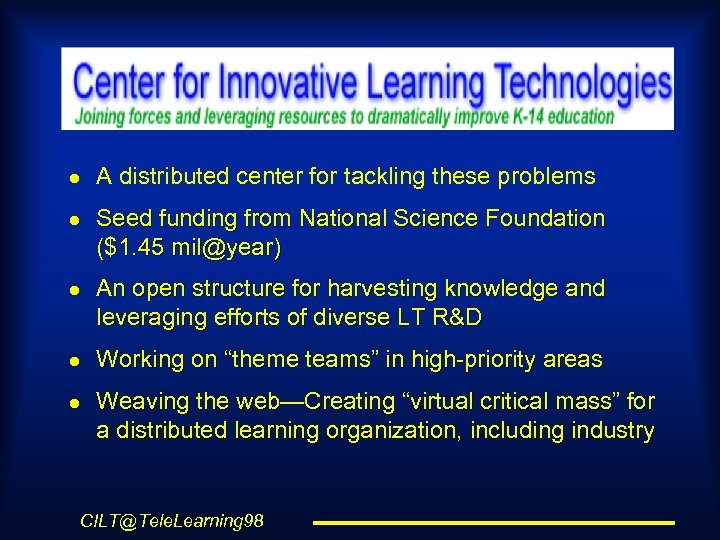 A distributed center for tackling these problems l l l Seed funding from National