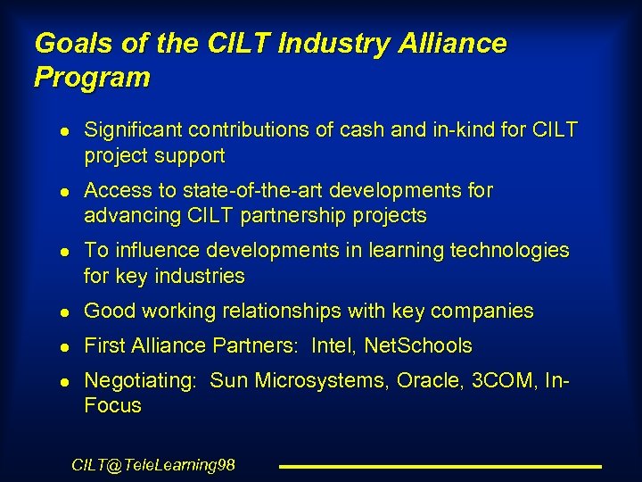 Goals of the CILT Industry Alliance Program l l l Significant contributions of cash