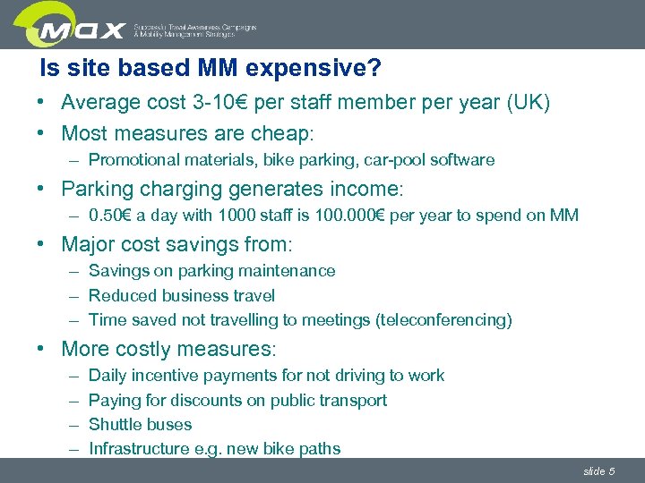 Is site based MM expensive? • Average cost 3 -10€ per staff member per