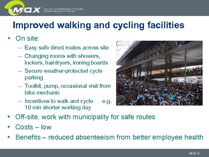 Improved walking and cycling facilities • On site: – Easy safe direct routes across