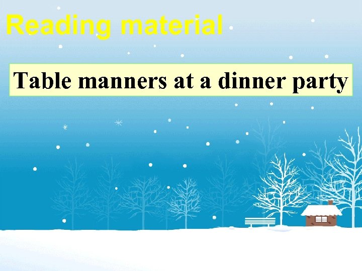 Reading material Table manners at a dinner party 