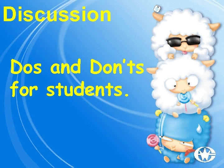 Discussion Dos and Don’ts for students. 
