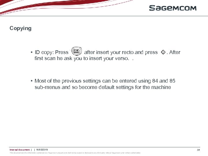 Copying • ID copy: Press after insert your recto and press first scan he