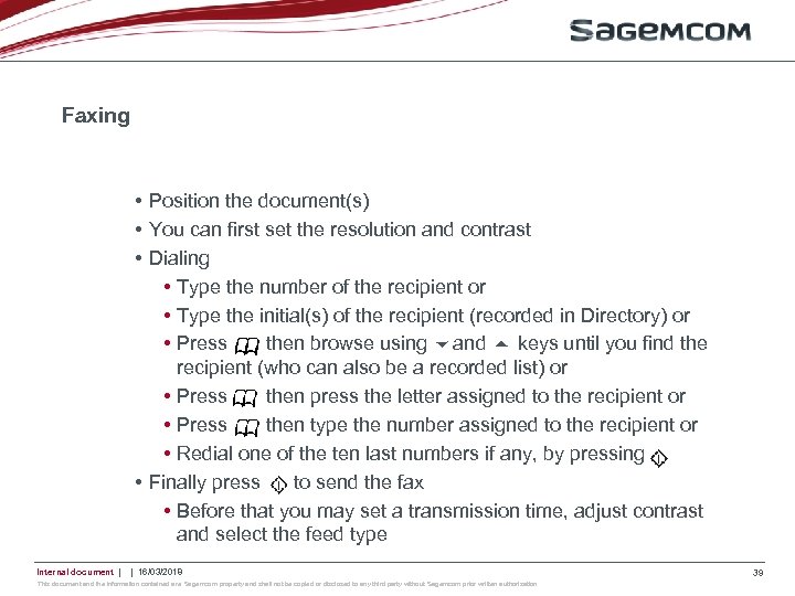 Faxing • Position the document(s) • You can first set the resolution and contrast