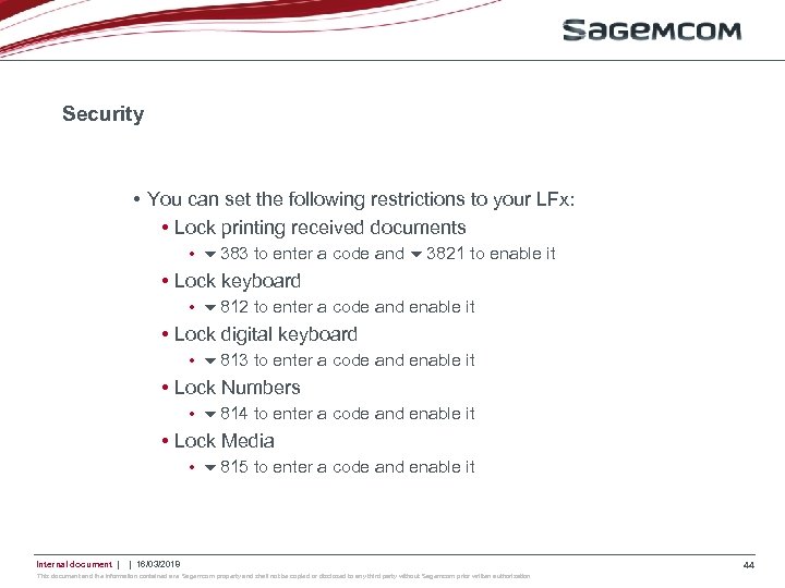Security • You can set the following restrictions to your LFx: • Lock printing
