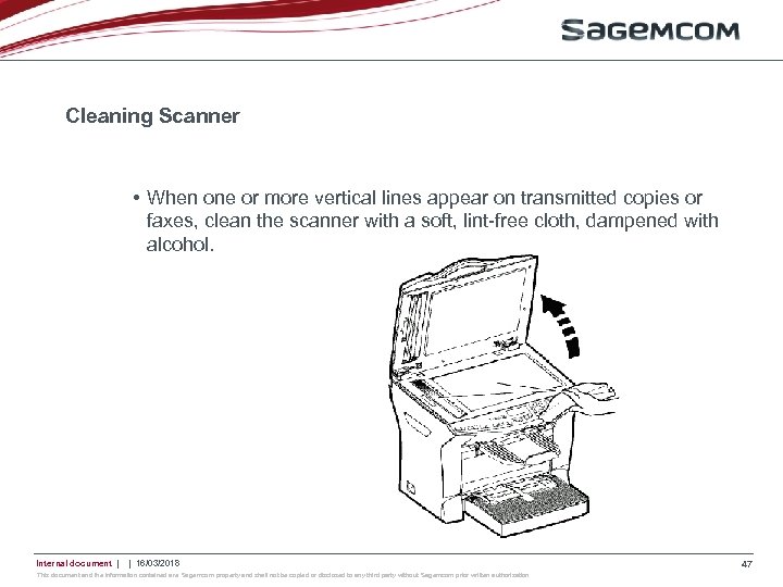 Cleaning Scanner • When one or more vertical lines appear on transmitted copies or