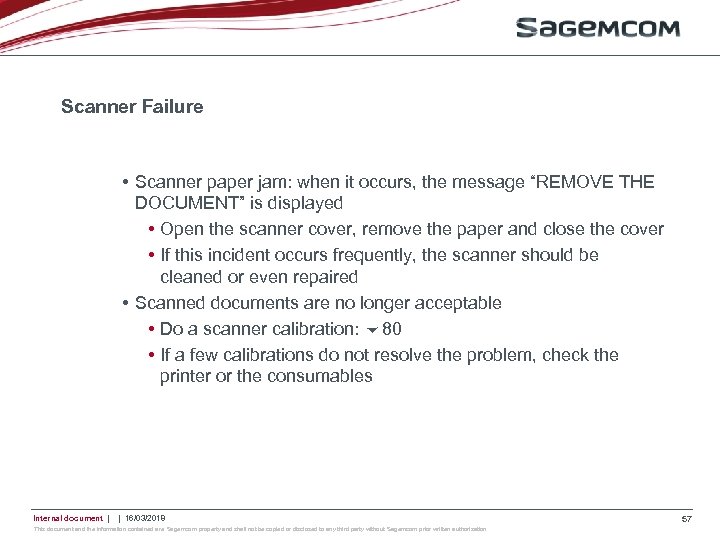 Scanner Failure • Scanner paper jam: when it occurs, the message “REMOVE THE DOCUMENT”