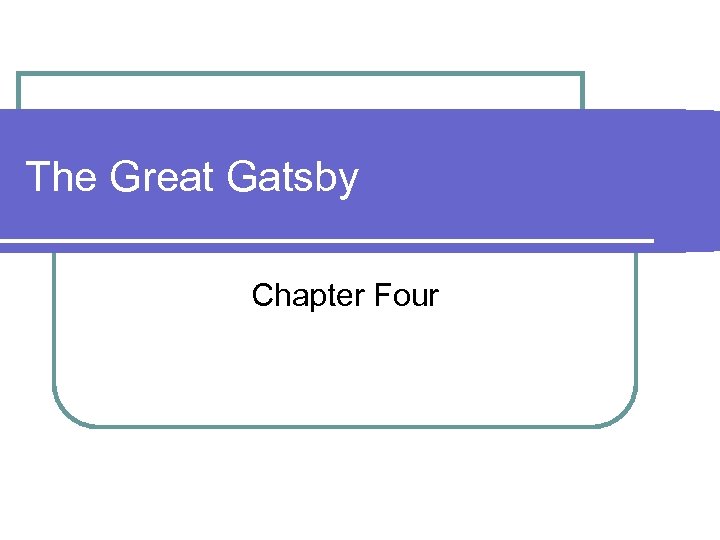 The Great Gatsby Chapter Four Learning Intentions