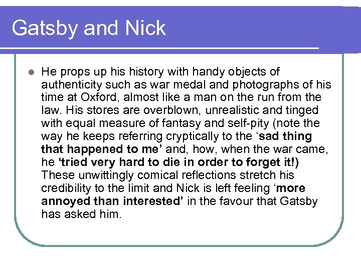 Gatsby and Nick l He props up history with handy objects of authenticity such