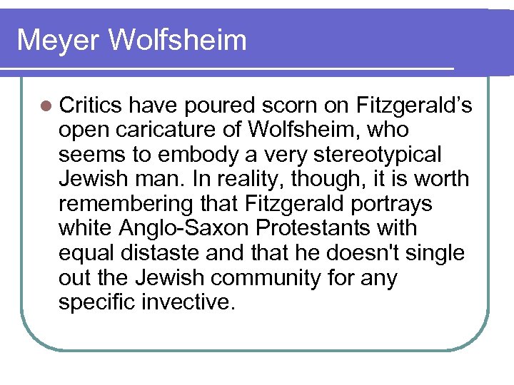 Meyer Wolfsheim l Critics have poured scorn on Fitzgerald’s open caricature of Wolfsheim, who