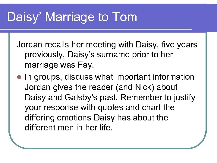 Daisy’ Marriage to Tom Jordan recalls her meeting with Daisy, five years previously, Daisy’s