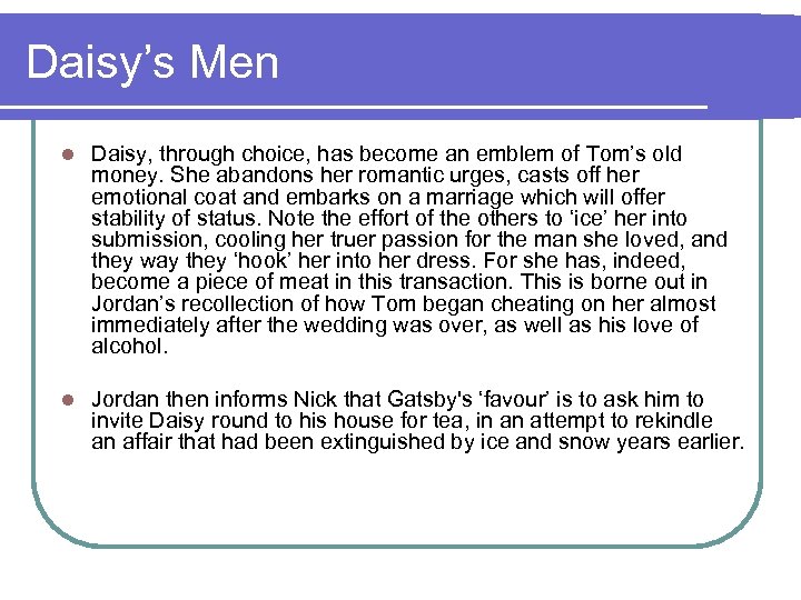 Daisy’s Men l Daisy, through choice, has become an emblem of Tom’s old money.