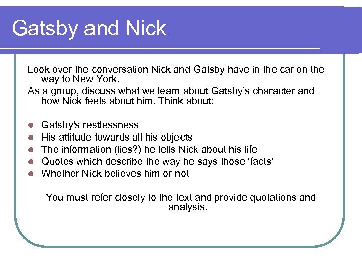 Gatsby and Nick Look over the conversation Nick and Gatsby have in the car