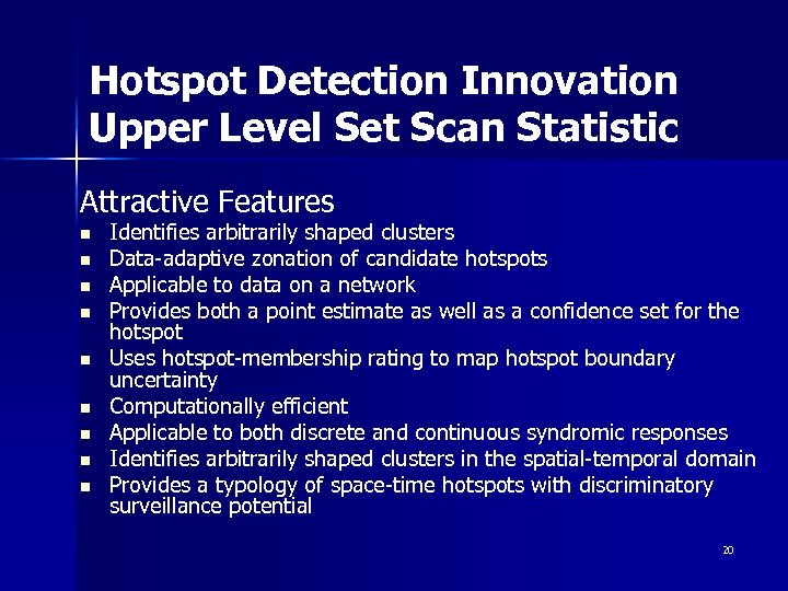 Hotspot Detection Innovation Upper Level Set Scan Statistic Attractive Features n n n n