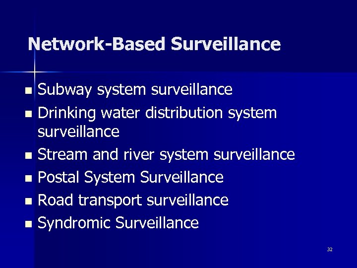 Network-Based Surveillance Subway system surveillance n Drinking water distribution system surveillance n Stream and