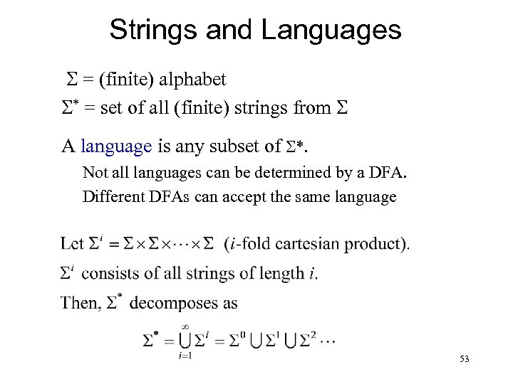 Strings and Languages = (finite) alphabet * = set of all (finite) strings from