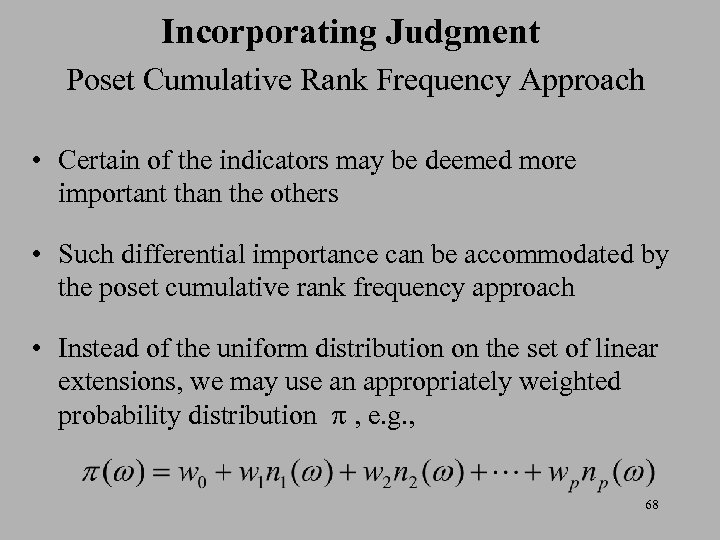 Incorporating Judgment Poset Cumulative Rank Frequency Approach • Certain of the indicators may be