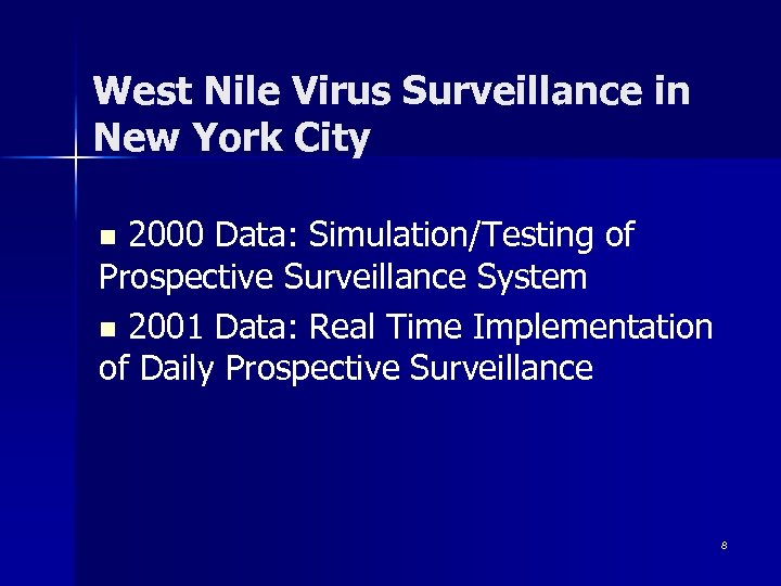 West Nile Virus Surveillance in New York City 2000 Data: Simulation/Testing of Prospective Surveillance