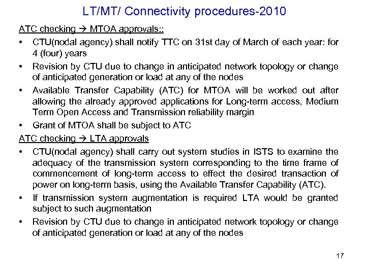 LT/MT/ Connectivity procedures-2010 ATC checking MTOA approvals: : • CTU(nodal agency) shall notify TTC