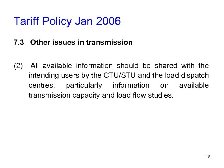 Tariff Policy Jan 2006 7. 3 Other issues in transmission (2) All available information
