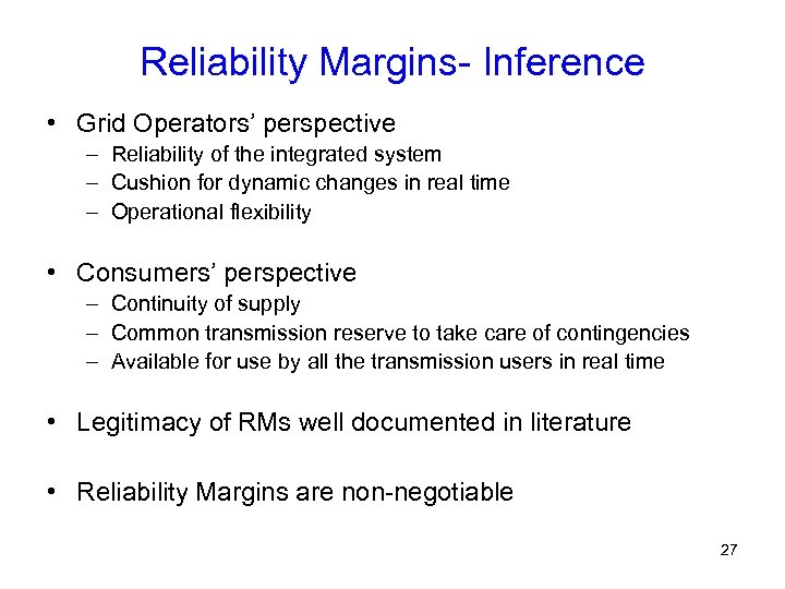 Reliability Margins- Inference • Grid Operators’ perspective – Reliability of the integrated system –