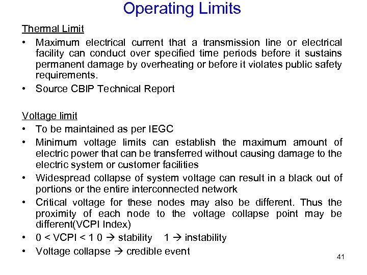 Operating Limits Thermal Limit • Maximum electrical current that a transmission line or electrical
