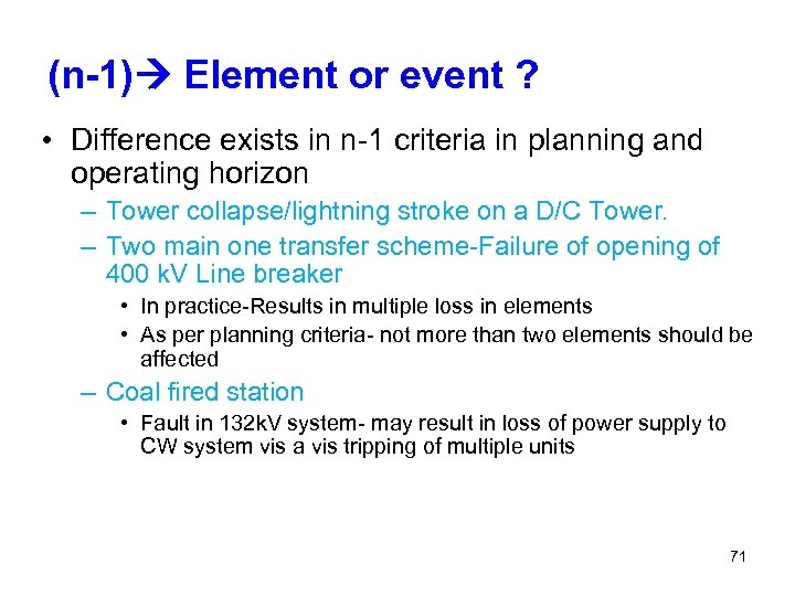 (n-1) Element or event ? • Difference exists in n-1 criteria in planning and