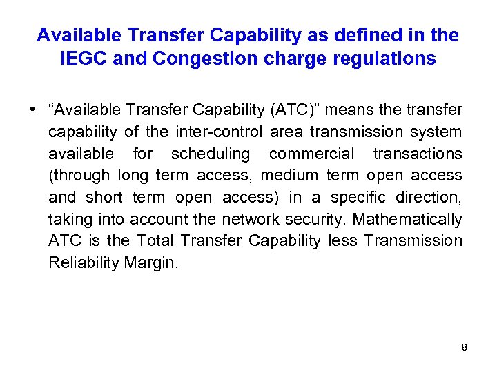 Available Transfer Capability as defined in the IEGC and Congestion charge regulations • “Available