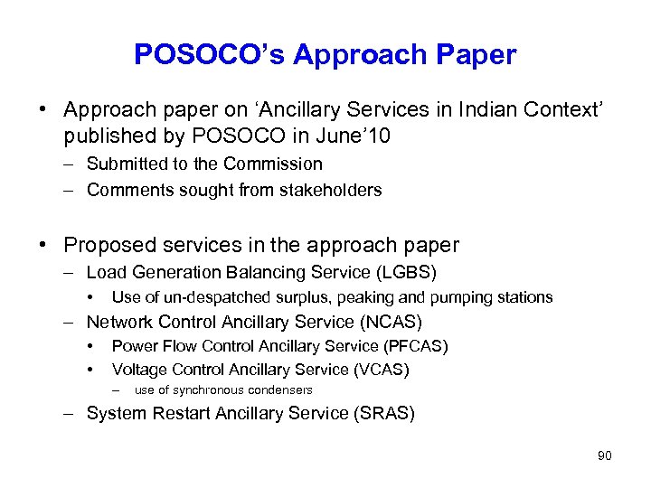 POSOCO’s Approach Paper • Approach paper on ‘Ancillary Services in Indian Context’ published by