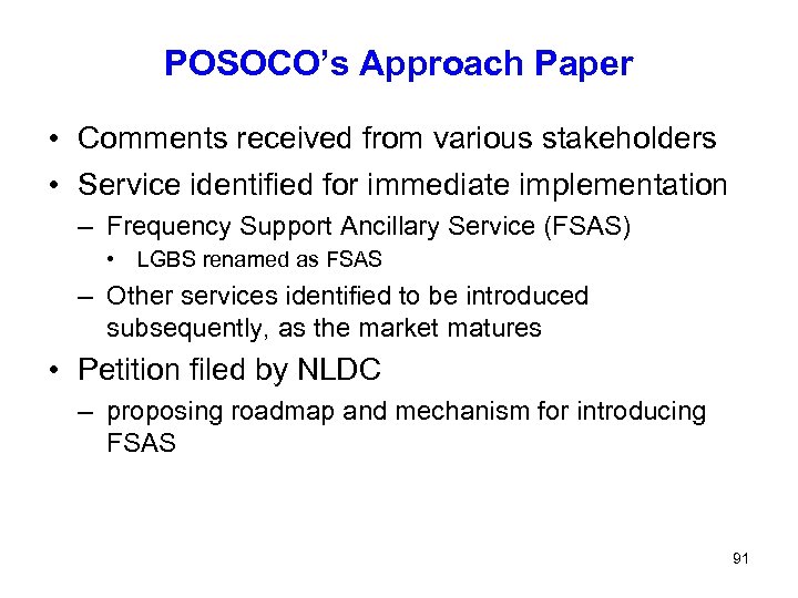 POSOCO’s Approach Paper • Comments received from various stakeholders • Service identified for immediate