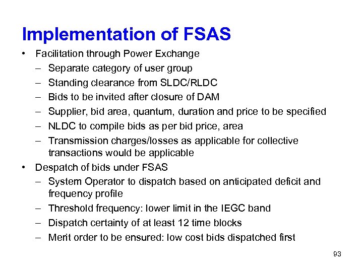 Implementation of FSAS • Facilitation through Power Exchange – Separate category of user group