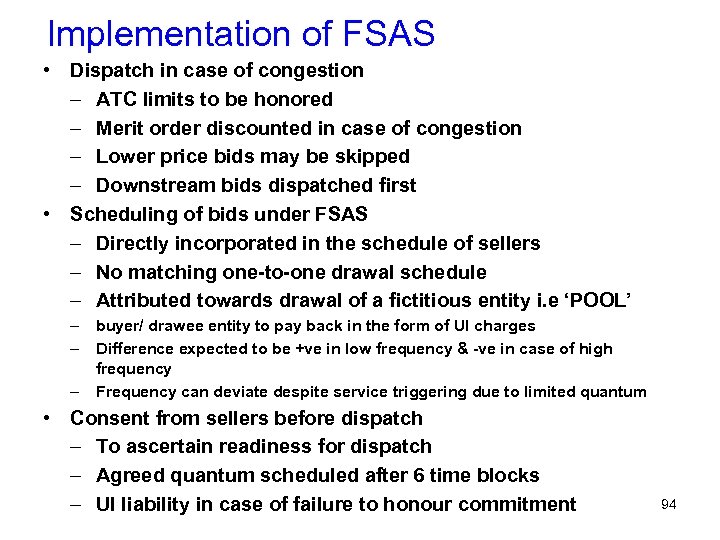 Implementation of FSAS • Dispatch in case of congestion – ATC limits to be