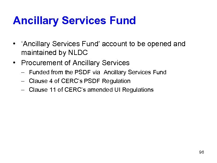 Ancillary Services Fund • ‘Ancillary Services Fund’ account to be opened and maintained by
