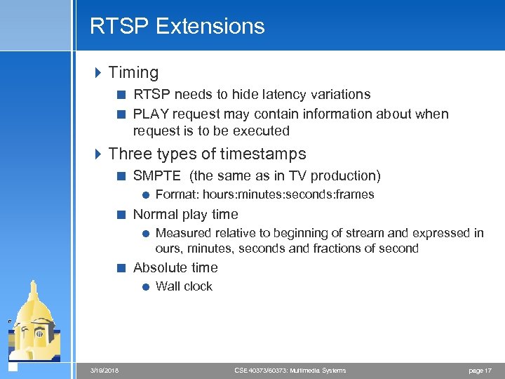 RTSP Extensions 4 Timing < RTSP needs to hide latency variations < PLAY request